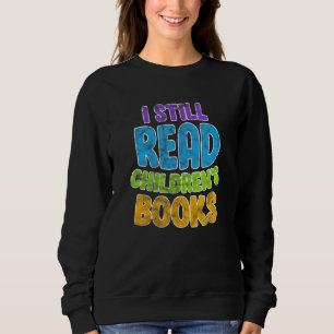 Sweatshirt J'ai toujours lu des livres pour enfants Lecteur d
