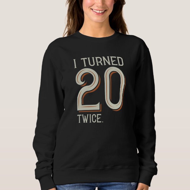 Sweatshirt J'Ai Tourné 20 Deux Fois (Devant)