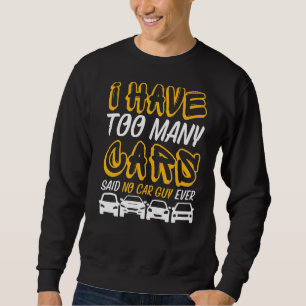 Sweatshirt J'Ai Trop De Voitures Dit Pas De Voiture Guy Jamai