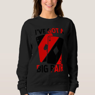 Sweatshirt J'ai un gros jeu de casino de paire jeu Black Jack