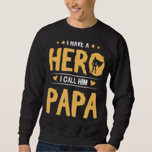 Sweatshirt J'Ai Un Héros Que Je L'Appelle Papa Grandpa Grands