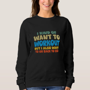 Sweatshirt J'ai un peu envie de faire du sport mais j'ai auss