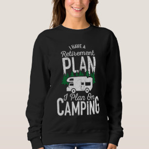 Sweatshirt J'Ai Un Régime De Retraite Camping Camper Retire R