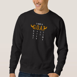 Sweatshirt J'ai une chèvre - Énoncé audacieux Art