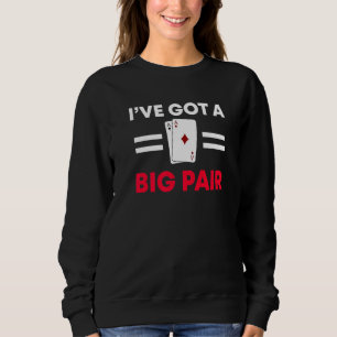 Sweatshirt J'Ai Une Grosse Paire Adulte Soirée De Poker D'Hum