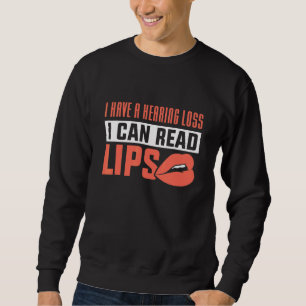 Sweatshirt J'Ai Une Perte D'Audience Je Peux Lire Les Lèvres