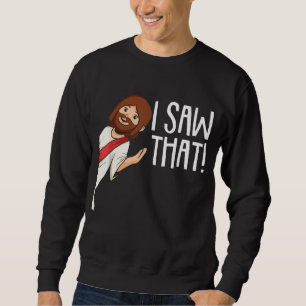 Sweatshirt J'Ai Vu Que Jésus Noël Mème Drôle Religieux Ch