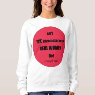 Sweatshirt J'Ai XX Chromosomes Véritables Femmes Faire!