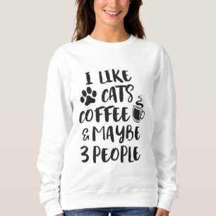 Sweatshirt J'AIME CATS CAFÉ PEUT-ÊTRE 3 PERSONNES Funny Sarca