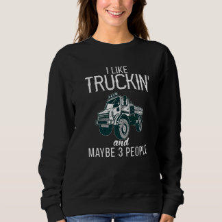 Sweatshirt J'Aime Conduire Des Camions Et Peut-Être 3 Personn