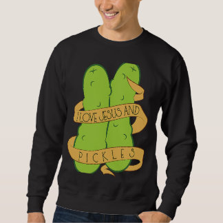 Sweatshirt J'Aime Jésus Et Pickles Croyant Pickle Fan