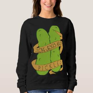 Sweatshirt J'Aime Jésus Et Pickles Croyant Pickle Fan
