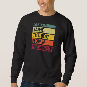 Sweatshirt Jaime, la meilleure maman du monde