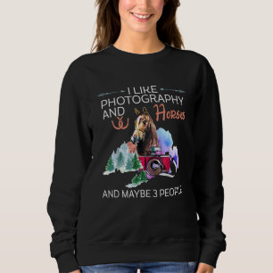 Sweatshirt J'Aime La Photographie Et Les Chevaux Et Peut-Être