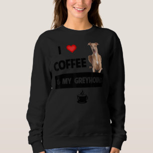 Sweatshirt J'Aime Le Café Et Mon Chien Greyhound Maman Papa A