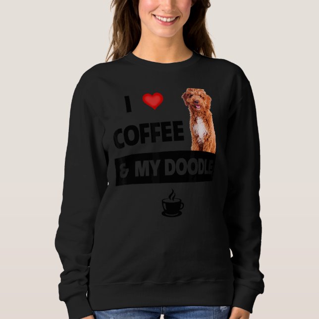 Sweatshirt J'Aime Le Café Et Mon Doodle Doré Chien Maman Papa (Devant)