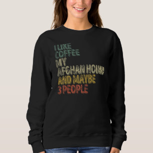 Sweatshirt J'Aime Le Café Ma Hache Afghane Et Peut-Être 3 Per