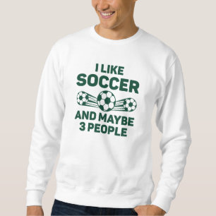 Sweatshirt J'Aime Le Football Et Peut-Être 3 Personnes