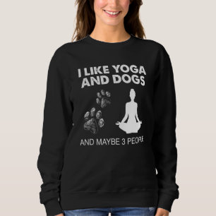 Sweatshirt J'Aime Le Yoga Et Le Chien Et Peut-Être 3 Personne