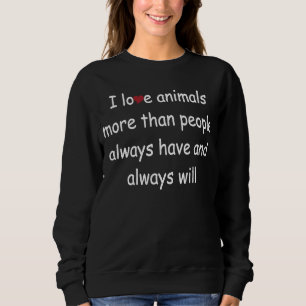 Sweatshirt J'Aime Les Animaux Plus Que Les Gens J'Aime Le Chi