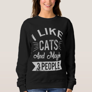 Sweatshirt J'Aime Les Chats Et Peut-Être 3 Personnes Chats Ma