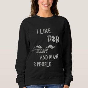 Sweatshirt J'Aime Les Chevaux Et Chiens Et Peut-Être 3 Person