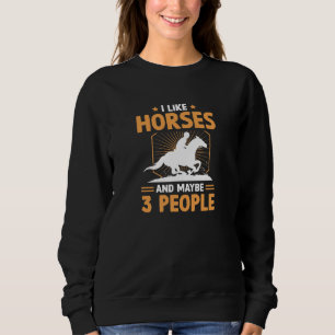 Sweatshirt J'Aime Les Chevaux Et Peut-Être 3 Personnes