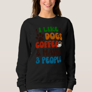 Sweatshirt J'Aime Les Chiens Café Peut-être 3 Personnes Sarc