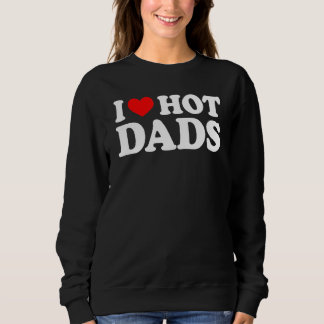 Sweatshirt J'Aime Les Dads Chauds I He Hot Dads Aime Les Dads