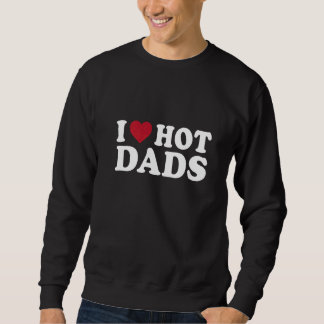 Sweatshirt J'Aime Les Dads Chauds J'Aime Les Dads Chauds Coeu