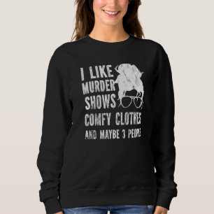 Sweatshirt J'aime les émissions sur les meurtres les vêtement
