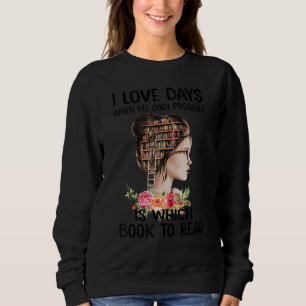 Sweatshirt J'Aime Les Jours Où Mon Seul Problème Est Quel Liv