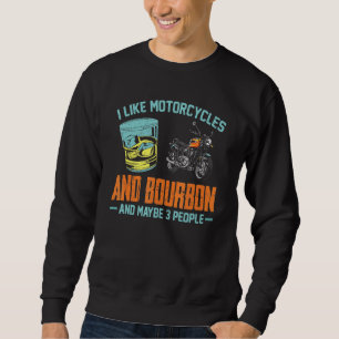 Sweatshirt J'Aime Les Motocyclettes Et Bourbon Fun Bourbon Mo