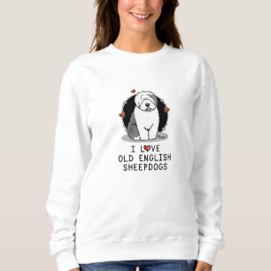 Sweatshirt J'aime les vieux bergers anglais (Grey 1) mignonne