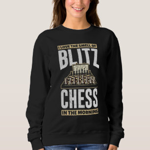 Sweatshirt J'Aime L'Odeur Du Blitz Chess Dans Le Morning Che