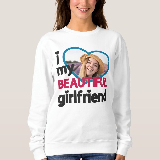 Sweatshirt J'aime ma belle petite amie photo personnalisée (Devant)