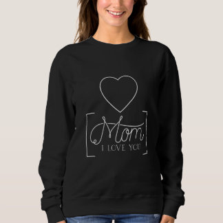 Sweatshirt J'Aime Ma Mère Pour Les Enfants Fils Fille Femmes