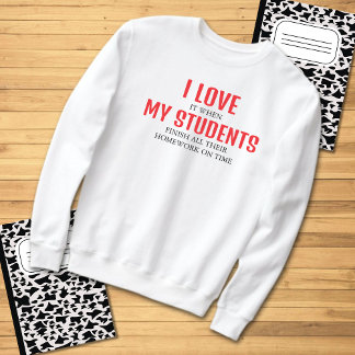 Sweatshirt J'Aime Mes Étudiants Drôle Citation De Professeur