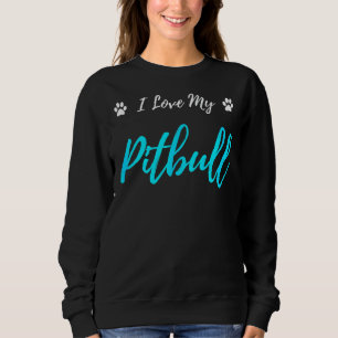 Sweatshirt J'Aime Mon Amoureux Pitbull Drôle Chien