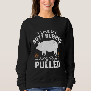 Sweatshirt J'aime mon bout de cul et mon porc pulled - BBQ Gr