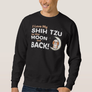 Sweatshirt J'Aime Mon Chih Tzu À La Lune Et À L'Arrière Shih 