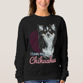 Sweatshirt J'Aime Mon Chihuahua ! Spécialement Pour Chihuahua