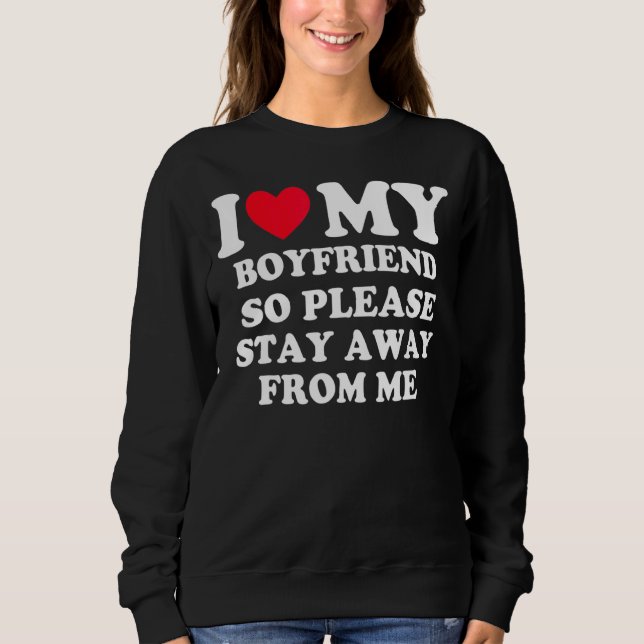 Sweatshirt J'Aime Mon Copain Alors S'Il Vous Plaît Restez Élo (Devant)