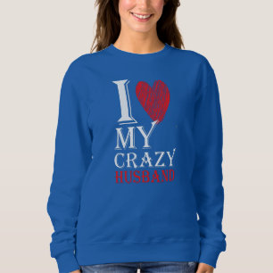 Sweatshirt J'Aime Mon Fou Mari Purview Avec Le Coeur Rouge