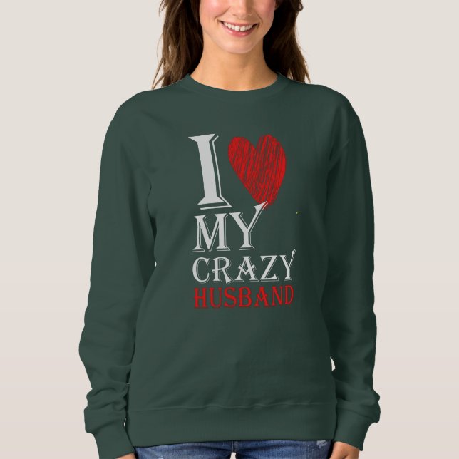 Sweatshirt J'Aime Mon Fou Mari Purview Avec Le Coeur Rouge (Devant)
