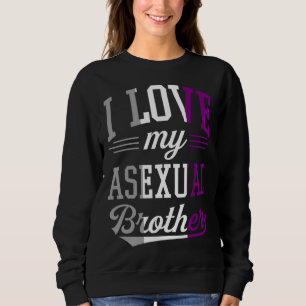 Sweatshirt J'aime mon frère asexué Fier LGBTQ affirmant