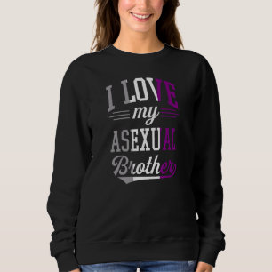Sweatshirt J'Aime Mon Frère Asexuel Fier D'Affirmer Lgbtq Al