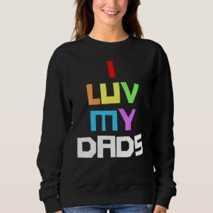 Sweatshirt J'Aime Mon Papa 2 Dads Rainbow Pride Père Enfants 
