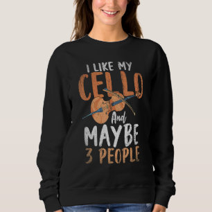 Sweatshirt J'Aime Mon Violoncelle Et Peut-être 3 Personnes Mu