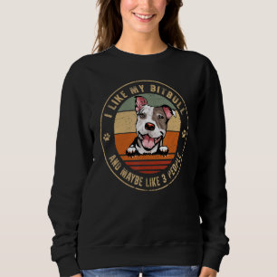 Sweatshirt J'Aime Pitbull Dog Et Peut-Être 3 Personnes Chiens